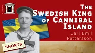 The Swedish Sailor that became King of Cannibal Island