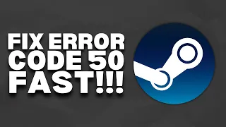 How To Fix Error Code 50 in Steam (Windows/Mac) | 2023 Easy