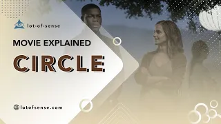 Meaning of the movie “Circle” 2017 and ending explained