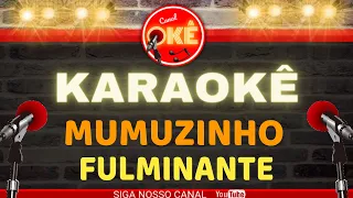 karaokê (cover) Mumuzinho - Fulminante