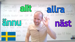 Ännu, allt, allra, näst (gör "starkare" adjektiv) SFI