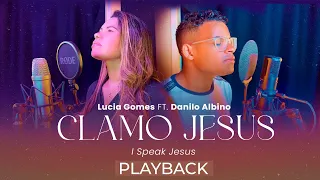 Lúcia Gomes - Clamo Jesus ( I Speak Jesus) ( Playback® Oficial ) feat. Danilo Albino