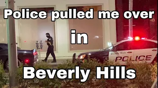 Police pulled me over in Beverly Hills￼