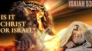 Isaiah 53 - pt 2 - The suffering SERVANT - Did Isaiah mean CHRIST or The JEWISH People?