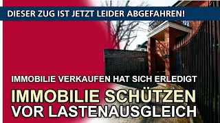 LASTENAUSGLEICH DROHT - JETZT IMMOBILIENEIGENTUM VOR ZWANGSMASSNAHMEN SCHÜTZEN!