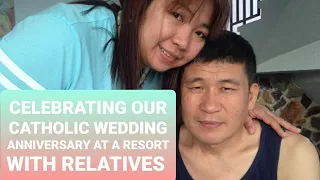 CELEBRATING OUR CATHOLIC WEDDING ANNIVERSARY AT A RESORT WITH OUR RELATIVES