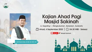 Kajian Ahad Pagi 4 September 2022 Oleh Ustadz H. Andi Kusuma Brata,SE.MM.M.Si.MCH.Cht.