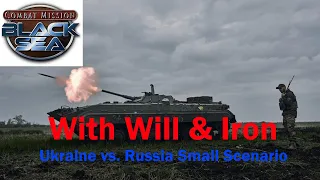 Combat Mission: Black Sea | With Will & Iron | AAR