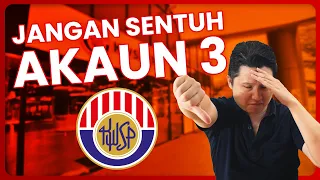 KWSP akaun 3 buruk utk anda. Kerajaan tak akan cakap (So saya akan dedahkan)