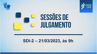 SDI-2 | Assista à sessão do dia 21/03/2023
