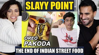 SLAYY POINT : The End Of Indian Street Food | REACTION!!