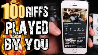 100 Greatest Riffs Played by YOU!