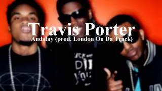 Travis Porter - Andalay