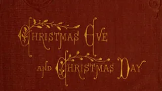 Christmas Eve and Christmas Day by Edward Everett HALE read by David Wales | Full Audio Book