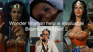 Wonder Woman help is invaluable Brainwashed part 2