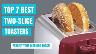 Top 7 Best Two-Slice Toasters [2023] Perfect Your Morning Toast!