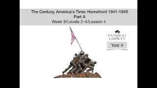 The Century, America's Time: Homefront 1941-1945/Week 9/Lesson 4/ Part A