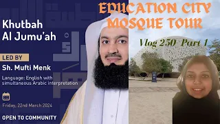 Mufti Menk Qutba | Education City Mosque Tour | Vlog 250 | Part1 #muftimenk #educationcity #mosque