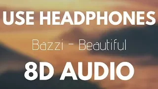 Bazzi - Beautiful (Ft. Camila Cabello) 8D AUDIO