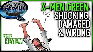X Men Green: one of the most damaged and sick comics I've ever seen.