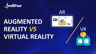 Augmented Reality vs Virtual Reality | Difference between AR and VR | Intellipaat