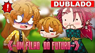 UM FILHO NO FUTURO! KIMETSU NO YAIBA [DUBLADO] Mini Filme Gacha Club