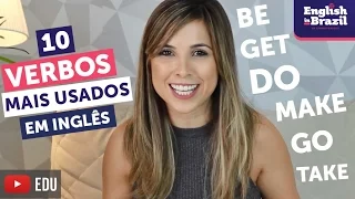 OS 10 VERBOS MAIS USADOS NO INGLÊS | English in Brazil