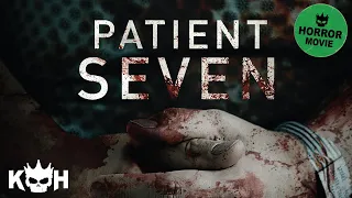 Patient Seven | Free Full Horror Movie