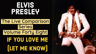 Elvis Presley - If You Love Me (Let Me Know) - The Live Comparison Series - Volume Forty Eight