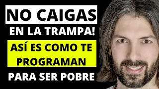 Así es como te Programan para que seas Pobre, NO LO PERMITAS