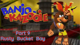 (No commentary) Banjo-Kazooie 100% Walkthrough - Part 9 "Rusty Bucket Bay"