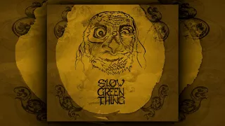 Slow Green Thing - I [2014 - Full Album]