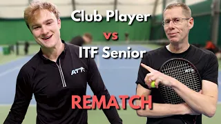 Advanced Club Player vs ITF Senior - REMATCH