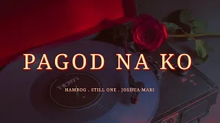 PAGOD NA KO - Hambog ng Sagpro, Still One & Joshua Mari | (Audio)