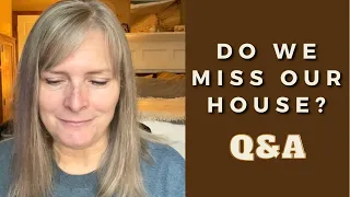 Do We Miss Our House? Q&A