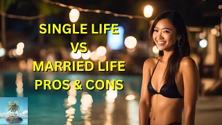 Single Life vs Married Life: Pros and Cons