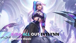 KDA ALL OUT Evelynn passive music