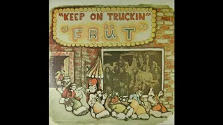 Frut. Keep on truckin'.