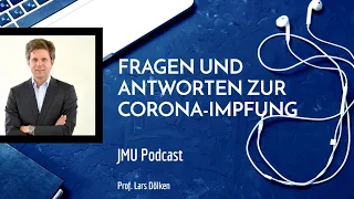 JMU Podcast - Fragen und Antworten rund um die Corona-Impfung