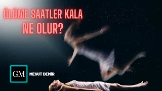 Ölümden 3 Ay Önce Ne Olur? -(Bunlar Oluyorsa Ölüm Yaklaşıyor Demektir!)