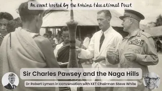 Sir Charles Pawsey and the Naga Hills