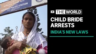 Families torn apart as India cracks down on child marriages | The World