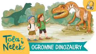 Tola i Nelek - Ogromne dinozaury | Bajki dla przedszkolaków | Audiobajka dla dzieci | Przedszkojak