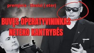 "Jie įsipainioję į tokius reikalus!" - buvęs operatyvininkas apie juodus policijos užkulisius