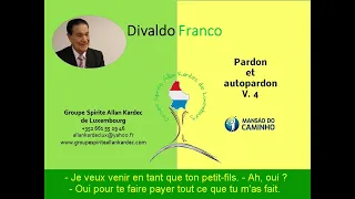 [EN FRANÇAIS] Pardon et autopardon (4) - Divaldo Franco