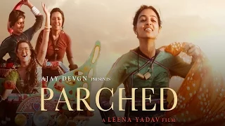 Parched Trailer | Ajay Devgn | Leena Yadav | Tannishtha, Radhika, Surveen & Adil Hussain | Review