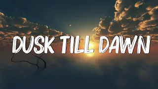 Dusk Till Dawn - ZAYN & Sia (Lyrics)