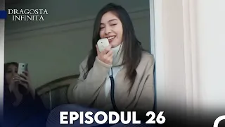 Dragoste Infinita - Episodul Lungă 26 (Cu Subtitrare in Română) | Kara Sevda
