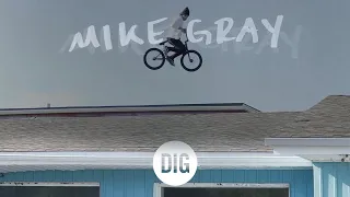 MIKE GRAY X DIG BMX