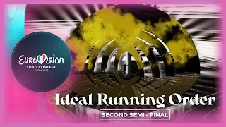Eurovision 2022 - Second Semi - Final - My Ideal Running Order (Recap)